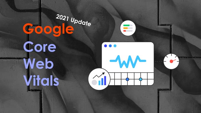 Core Web Vitals 2021 Update